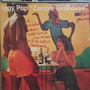 Iggy Pop " Zombie  Birdhouse " Vinyl Record